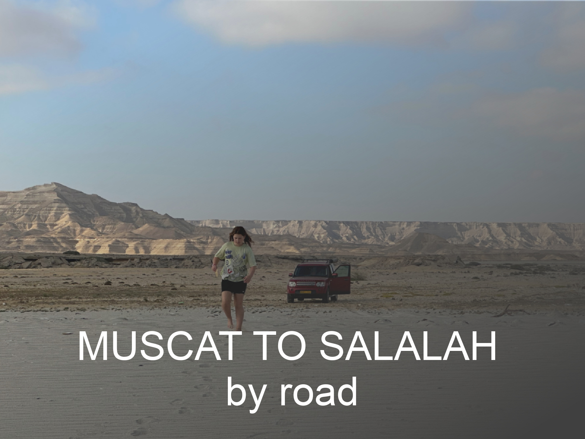 Click here for a suggested itinerary for a road trip from Muscat to Salalah